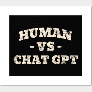 Human VS Chat GPT Posters and Art